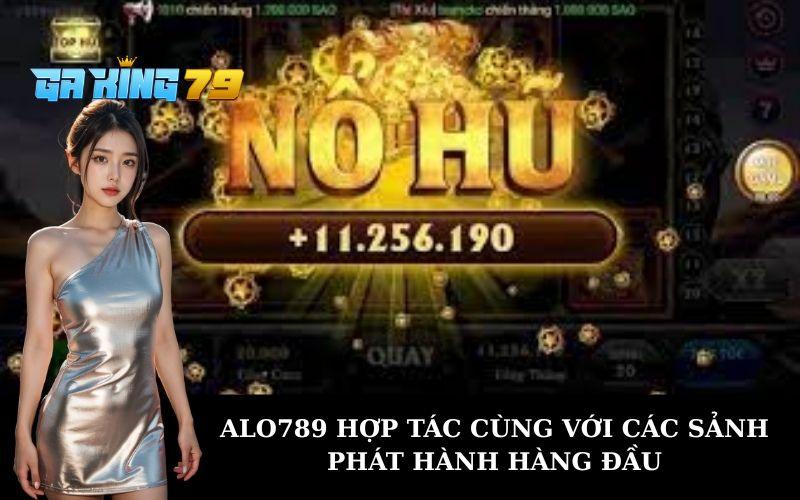 ALO789 hợp tác cùng với các nhà cung cấp hàng đầu